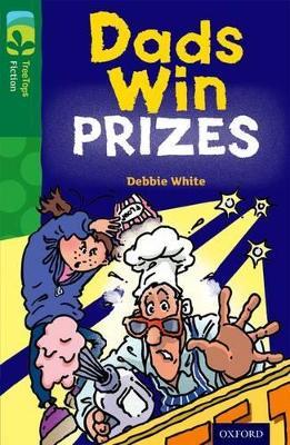 Oxford Reading Tree TreeTops Fiction: Level 12 More Pack B: Dads Win Prizes - Debbie White - cover