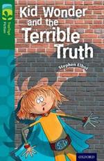 Oxford Reading Tree TreeTops Fiction: Level 12 More Pack B: Kid Wonder and the Terrible Truth