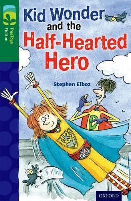 Oxford Reading Tree TreeTops Fiction: Level 12 More Pack C: Kid Wonder and the Half-Hearted Hero - Stephen Elboz - cover