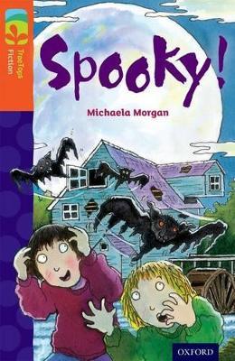 Oxford Reading Tree TreeTops Fiction: Level 13 More Pack A: Spooky! - Michaela Morgan - cover