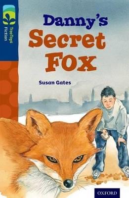 Oxford Reading Tree TreeTops Fiction: Level 14: Danny's Secret Fox - Susan Gates - cover