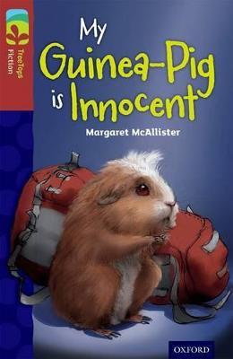 Oxford Reading Tree TreeTops Fiction: Level 15 More Pack A: My Guinea-Pig Is Innocent - Margaret McAllister - cover