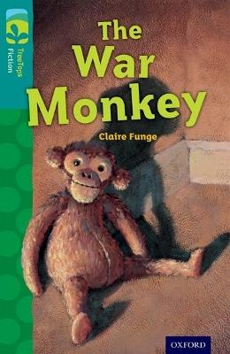 Oxford Reading Tree TreeTops Fiction: Level 16 More Pack A: The War Monkey - Claire Funge - cover