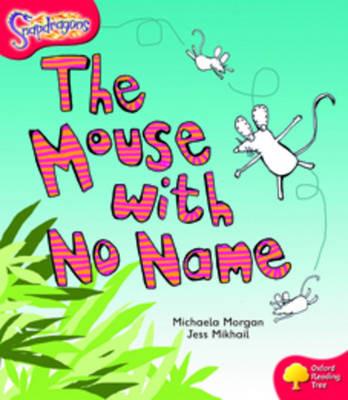 Oxford Reading Tree: Level 4: Snapdragons: The Mouse With No Name - Michaela Morgan - cover