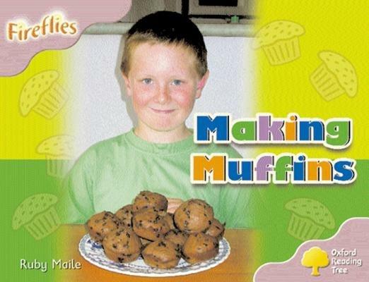 Oxford Reading Tree: Level 1+: Fireflies: Making Muffins - Ruby Maile - cover