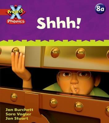 Project X Phonics: Red 8a Shhh! - Jan Burchett,Sara Vogler - cover