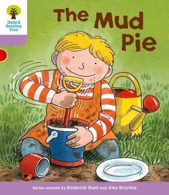 Oxford Reading Tree: Level 1+: More First Sentences C: Mud Pie - Roderick Hunt - cover