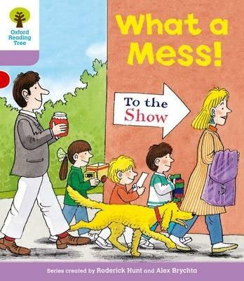 Oxford Reading Tree: Level 1+: More Patterned Stories: What a Mess! - Roderick Hunt - cover