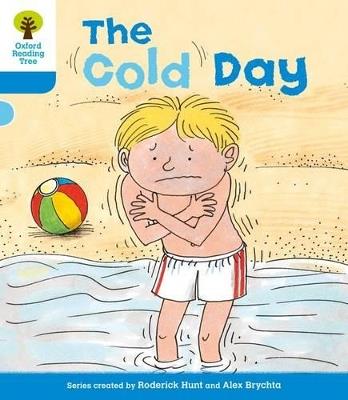 Oxford Reading Tree: Level 3: More Stories B: The Cold Day - Roderick Hunt - cover