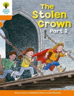 Oxford Reading Tree: Level 6: More Stories B: The Stolen Crown Part 2 - Roderick Hunt - cover