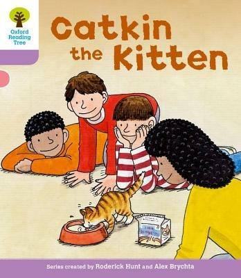Oxford Reading Tree: Level 1+: Decode and Develop: Catkin the Kitten - Roderick Hunt,Annemarie Young - cover