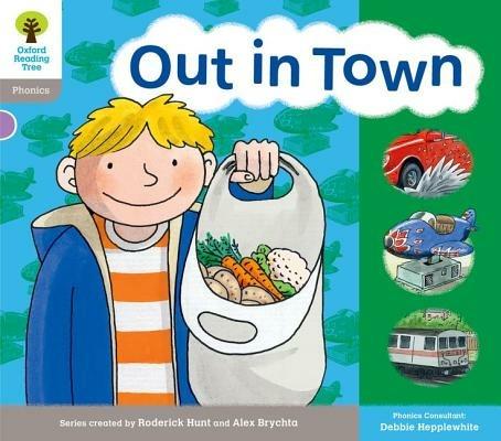 Oxford Reading Tree: Level 1: Floppy's Phonics: Sounds and Letters: Out in Town - Roderick Hunt,Debbie Hepplewhite,Kate Ruttle - cover