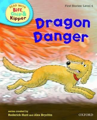 Oxford Reading Tree Read With Biff, Chip, and Kipper: First Stories: Level 4: Dragon Danger - Roderick Hunt,Cynthia Rider - cover