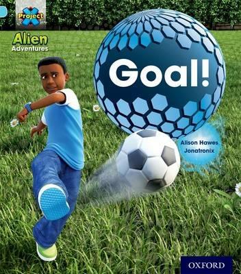 Project X: Alien Adventures: Blue: Goal! - Alison Hawes - cover