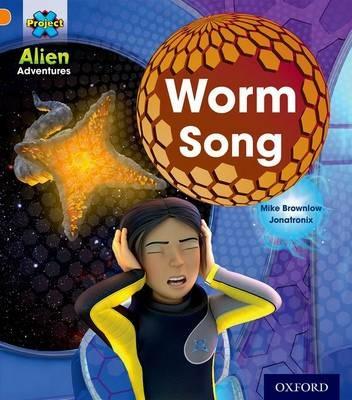 Project X: Alien Adventures: Orange: Worm Song - Mike Brownlow - cover