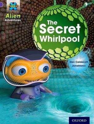 Project X: Alien Adventures: Purple: The Secret Whirlpool - Elen Caldecott - cover