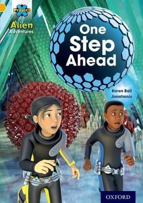 Project X: Alien Adventures: Gold: One Step Ahead - Karen Ball - cover
