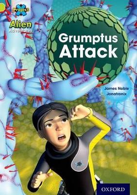 Project X: Alien Adventures: Lime: Grumptus Attack - James Noble - cover