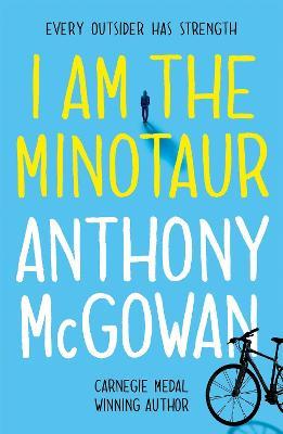 I Am The Minotaur - Anthony McGowan - cover