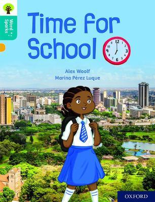Oxford Reading Tree Word Sparks: Level 9: Time for School - Alex Woolf - cover