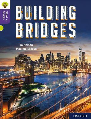 Oxford Reading Tree Word Sparks: Level 11: Building Bridges - Jo Nelson - cover