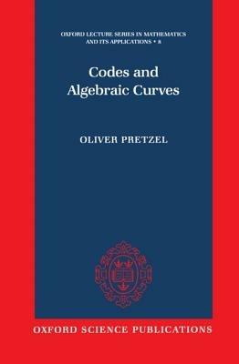 Codes and Algebraic Curves - Oliver Pretzel - cover