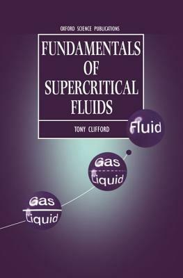 Fundamentals of Supercritical Fluids - Tony Clifford - cover