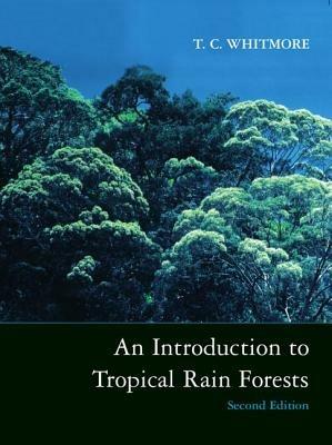 An Introduction to Tropical Rain Forests - T. C. Whitmore - cover