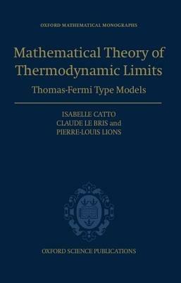 Mathematical Theory of Thermodynamic Limits: Thomas-Fermi Type Models - Isabelle Catto,Claude Le Bris,Pierre-Louis Lions - cover