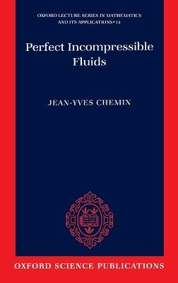 Perfect Incompressible Fluids - Jean-Yves Chemin - cover