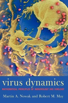Virus Dynamics: Mathematical Principles of Immunology and Virology - Nowak,May - cover