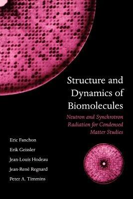 Structure and Dynamics of Biomolecules: Neutron and Synchrotron Radiation for Condensed Matter Studies - Fanchon,Geissler,Hodeau - cover