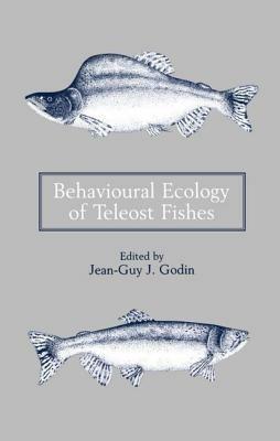 Behavioural Ecology of Teleost Fishes - cover