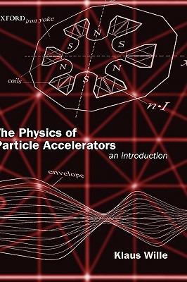 The Physics of Particle Accelerators: An Introduction - Klaus Wille - cover