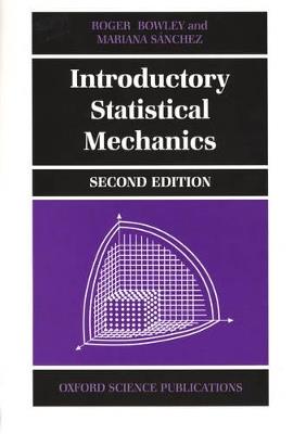 Introductory Statistical Mechanics - Roger Bowley,Mariana Sanchez - cover