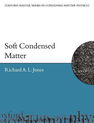 Soft Condensed Matter - Richard A.L. Jones - cover