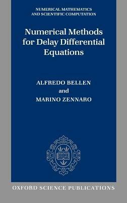 Numerical Methods for Delay Differential Equations - Alfredo Bellen,Marino Zennaro - cover