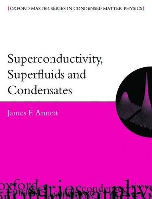 Superconductivity, Superfluids and Condensates - James F. Annett - cover