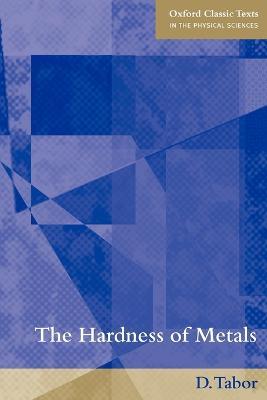 The Hardness of Metals - D. Tabor - cover