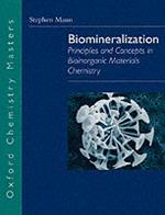 Biomineralization: Principles and Concepts in Bioinorganic Materials Chemistry