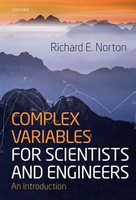 Complex Variables for Scientists and Engineers: An Introduction - Richard Norton - cover