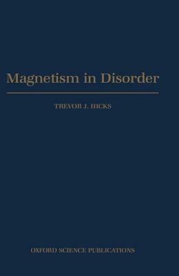 Magnetism in Disorder - Trevor J. Hicks - cover