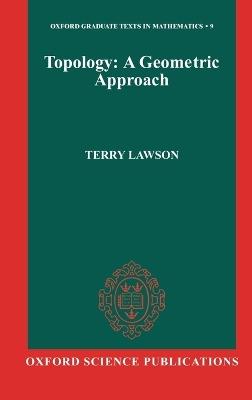Topology: A Geometric Approach - Terry Lawson - cover