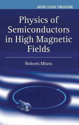 Physics of Semiconductors in High Magnetic Fields - Noboru Miura - cover