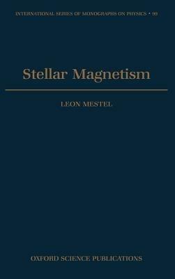 Stellar Magnetism - Leon Mestel - cover