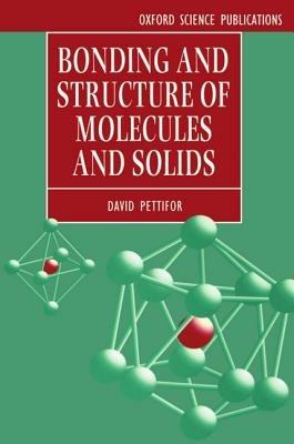 Bonding and Structure of Molecules and Solids - Pettifor - cover