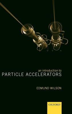 An Introduction to Particle Accelerators - Edmund Wilson - cover