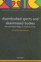 Disembodied Spirits and Deanimated Bodies: The psychopathology of common sense