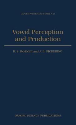 Vowel Perception and Production - B. S. Rosner,J. B. Pickering - cover