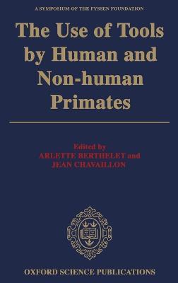 The Use of Tools by Human and Non-human Primates - cover